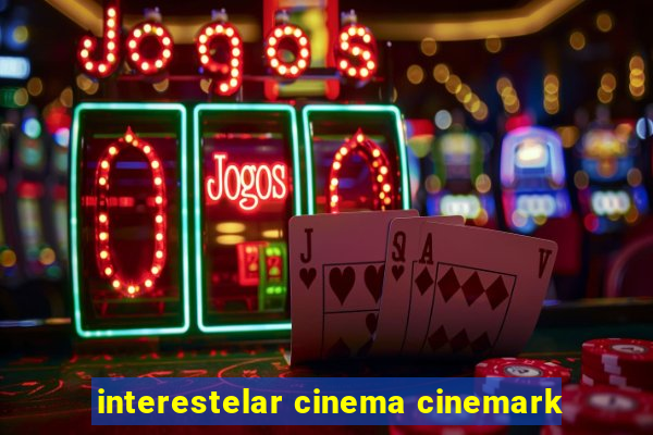 interestelar cinema cinemark